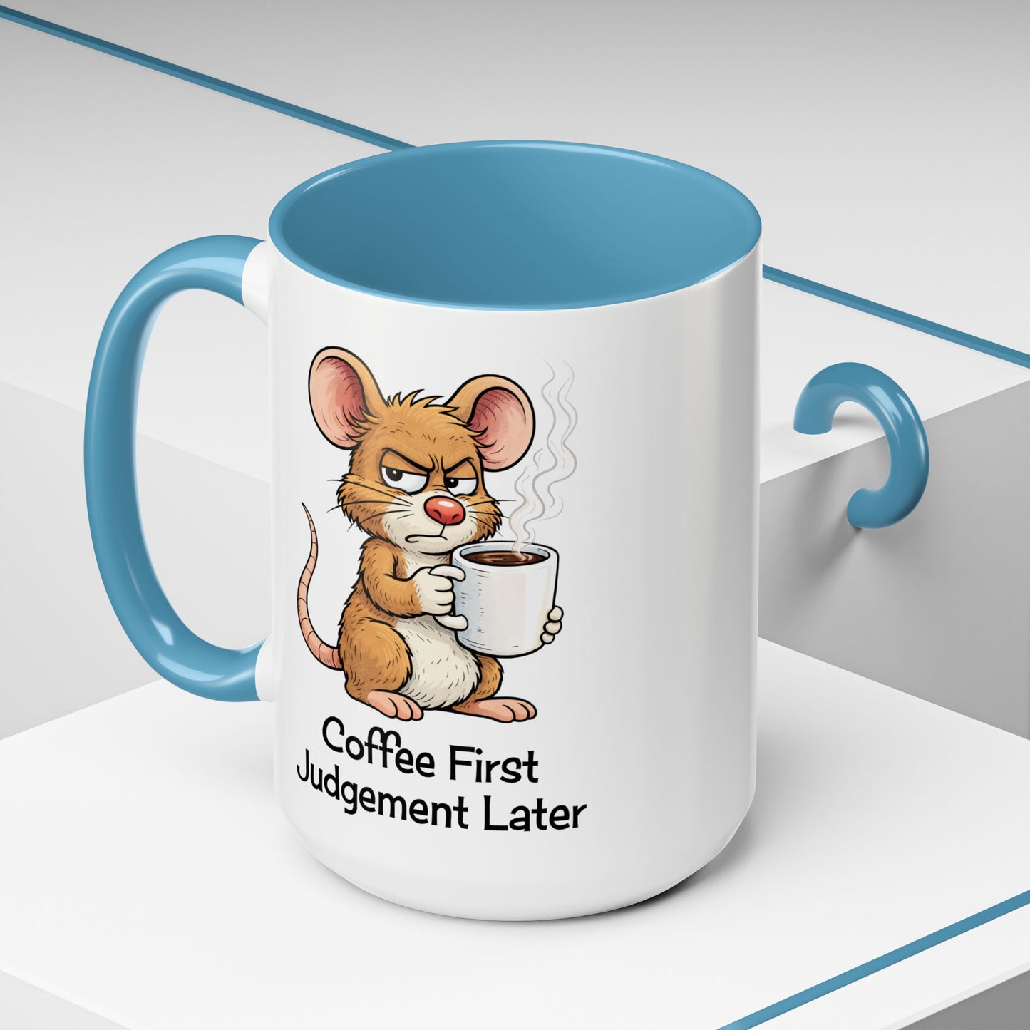 Coffee First, Judgment Later Accent Coffee Mug — Funny Sarcastic Mouse Design 11/15 oz (3860)