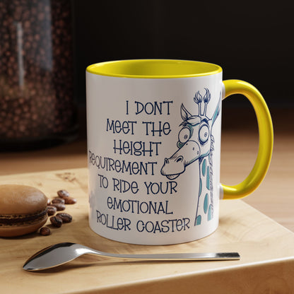 I Don't Meet the Height Requirement to Ride Your Emotional Roller Coaster Accent Coffee Mug | Funny Giraffe Ceramic Mug | 11oz & 15oz (4237)