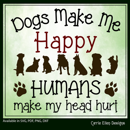 Dogs Make Me Happy SVG Vector Clipart, Humans Make My Head Hurt Dog Lover (1244)