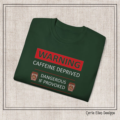 Caffeine Deprived T-Shirt | Funny Unisex Short Sleeve Printed Tee for Coffee Lovers (P-6072)