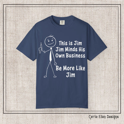 Funny Stick Figure "This is Jim" Comfort Colors T-Shirt | Garment-Dyed Short Sleeve T-Shirt, Snarky Humor Printed Tee (P-6050)