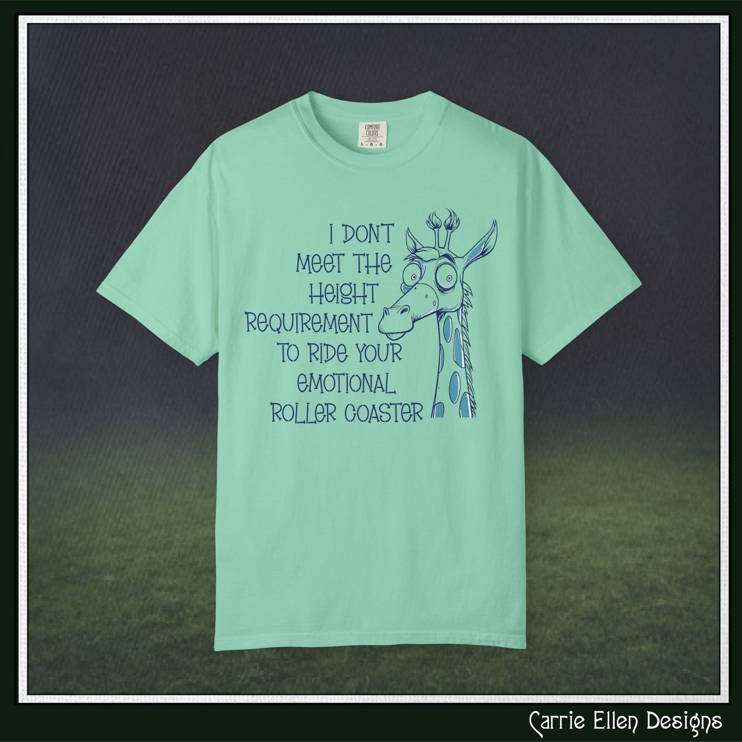 I Don't Meet the Height Requirement to Ride Your Emotional Roller Coaster Comfort Colors® Short Sleeve T-Shirt | Funny Giraffe Graphic Tee (4236)