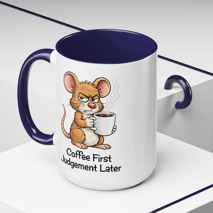 Coffee First, Judgment Later Accent Coffee Mug — Funny Sarcastic Mouse Design 11/15 oz (3860)