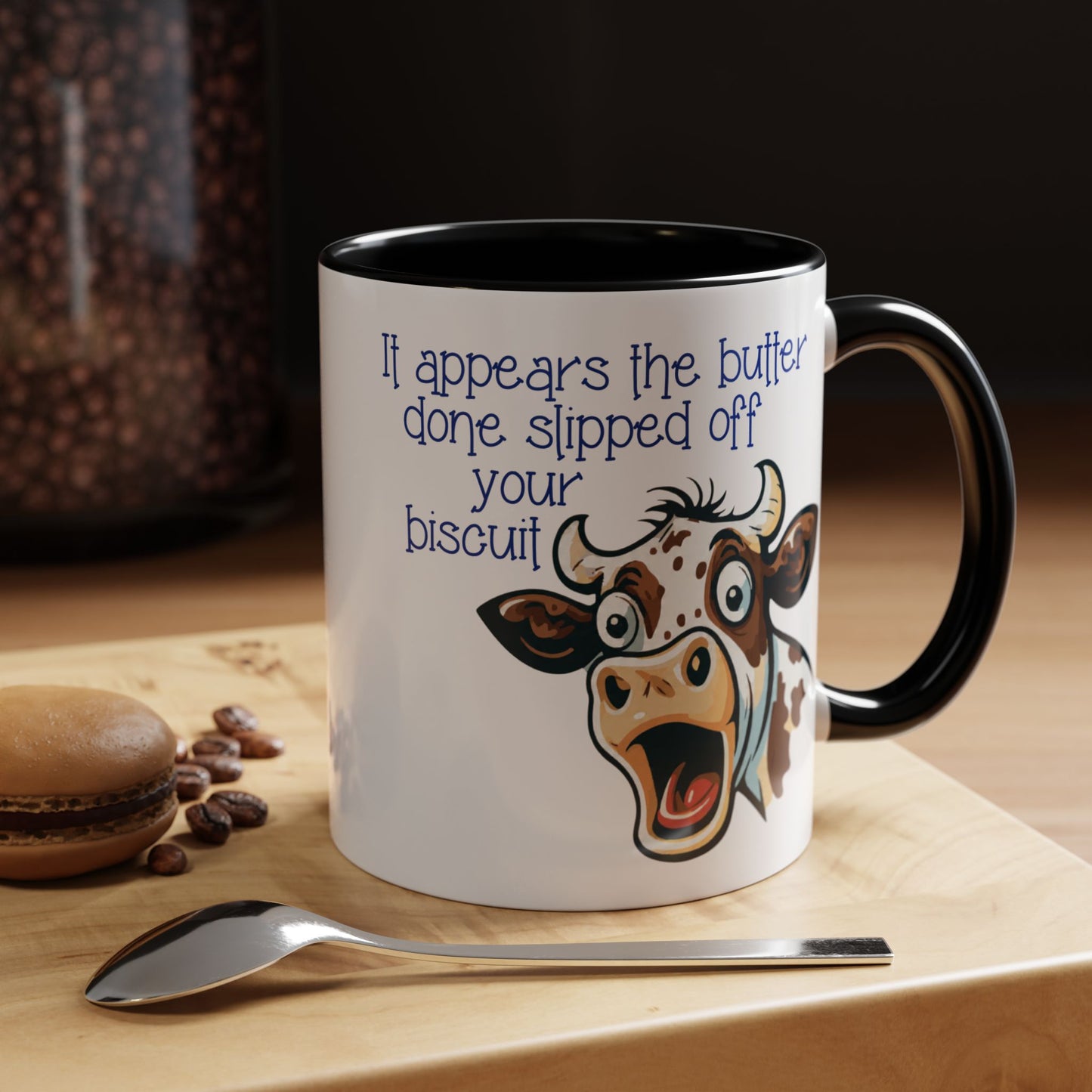 Butter Slipped off Your Biscuit Ceramic Mug | Sassy Cow Quote Accent Coffee Mug (3868)