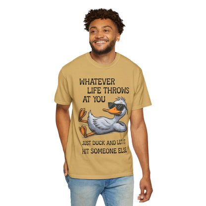 “Whatever Life Throws At You, Just Duck” Comfort Colors Short Sleeve Tee,  Snarky T-shirt Design (P-6017)
