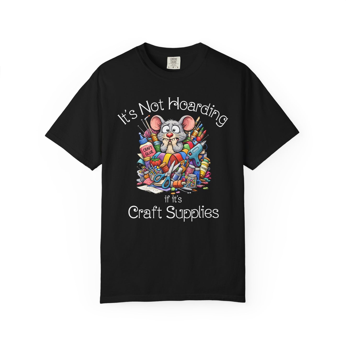 Craft Supply Hoarding Mouse Comfort Colors® T-Shirt | Funny Crafter Graphic Tee(3856)