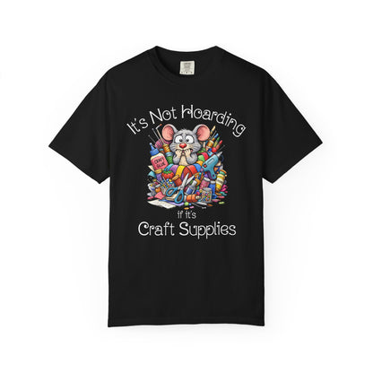 Craft Supply Hoarding Mouse Comfort Colors® T-Shirt | Funny Crafter Graphic Tee(3856)