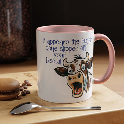 Butter Slipped off Your Biscuit Ceramic Mug | Sassy Cow Quote Accent Coffee Mug (3868)