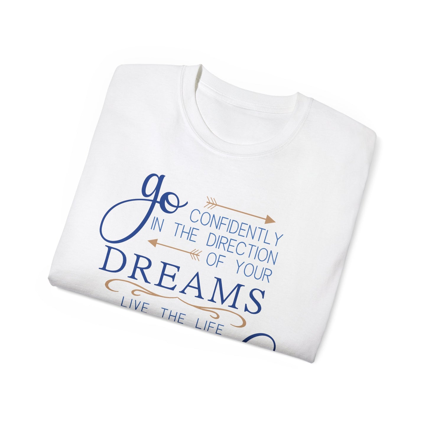 "Go Confidently in the Direction of Your Dreams" Inspirational Unisex Ultra Cotton T-Shirt – Motivational Quote Tee (P-6021)