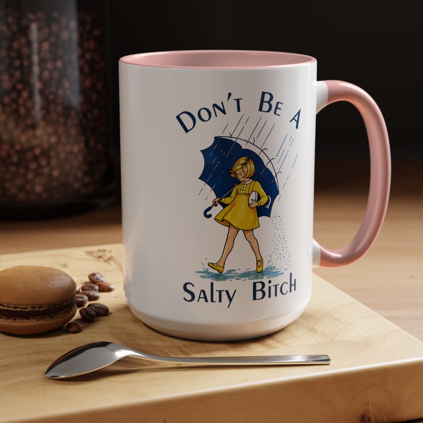 Don't Be a Salty Bitch Accent Coffee Mug | Sarcastic Adult Humor Mug | 11oz 15oz (4255)