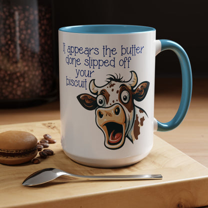 Butter Slipped off Your Biscuit Ceramic Mug | Sassy Cow Quote Accent Coffee Mug (3868)