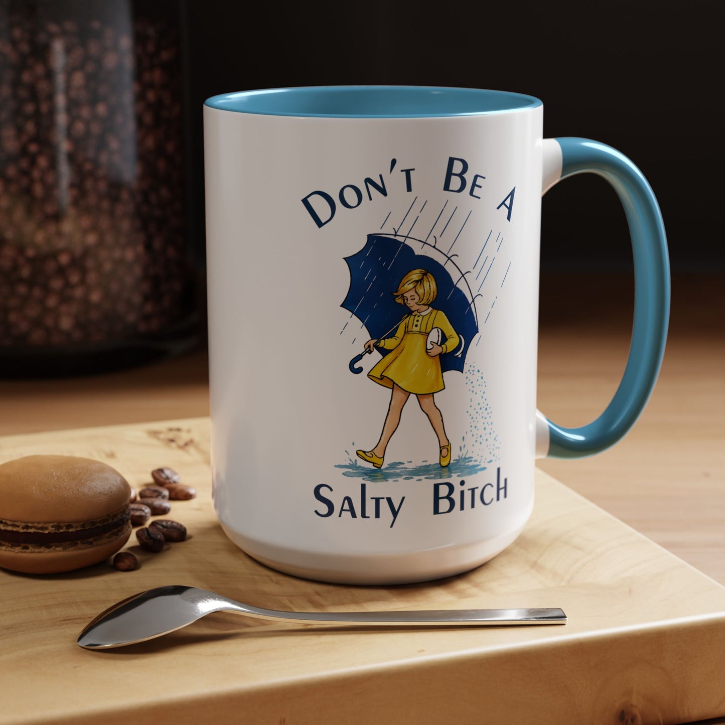 Don't Be a Salty Bitch Accent Coffee Mug | Sarcastic Adult Humor Mug | 11oz 15oz (4255)