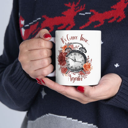 It’s Coffee Time, Again Floral Inspiration Ceramic Coffee Mug – 11oz & 15oz – Perfect Gift for Coffee Lovers (P-6002)