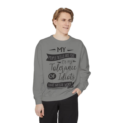 Tolerance of Idiots Snarky Quote Garment-Dyed Sweatshirt, Comfort Colors Adult Humor Printed Sweatshirt (P6005)