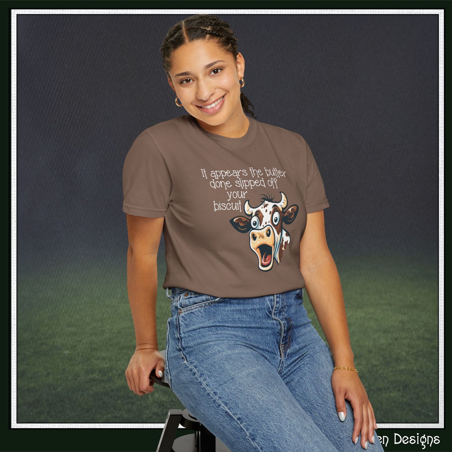 The Butter Done Slipped off Your Biscuit T-Shirt | Sassy Cow Quote Comfort Colors® Tee (3870)
