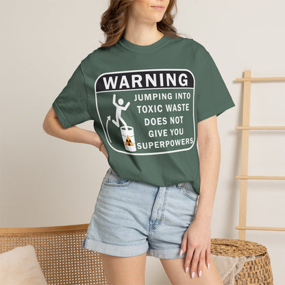Funny Warning Jumping Into Toxic Waste Comfort Colors T-Shirt - Sarcastic Graphic Tee (4390)