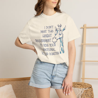 I Don't Meet the Height Requirement to Ride Your Emotional Roller Coaster Comfort Colors® Short Sleeve T-Shirt | Funny Giraffe Graphic Tee (4236)