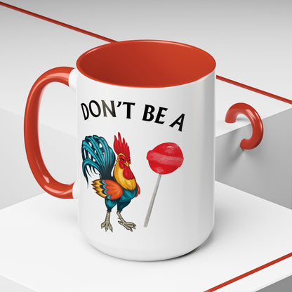 "Don’t Be A Cock Sucker" Accent Coffee Mug - 11oz & 15oz – Snarky Adult Humor Coffee Cup, Fun Gift for Coffee Lovers, Full-Color Print (P-6020)