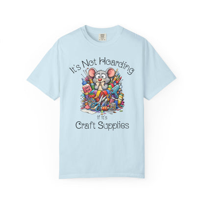 Craft Supply Hoarding Mouse Comfort Colors® T-Shirt | Funny Crafter Graphic Tee(3856)