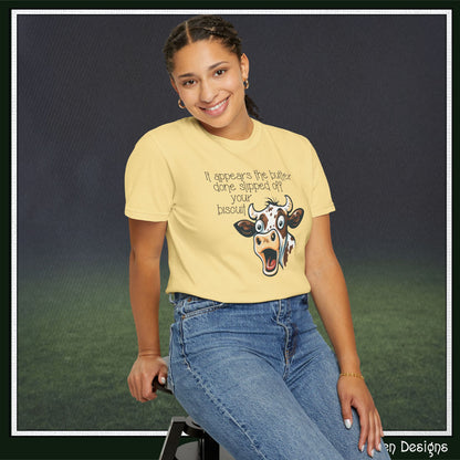 The Butter Done Slipped off Your Biscuit T-Shirt | Sassy Cow Quote Comfort Colors® Tee (3870)