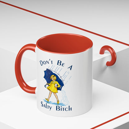 Don't Be a Salty Bitch Accent Coffee Mug | Sarcastic Adult Humor Mug | 11oz 15oz (4255)