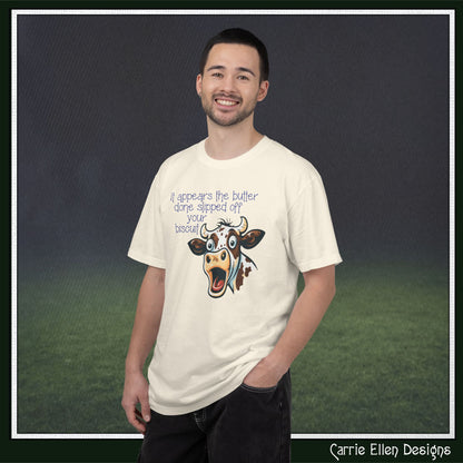 The Butter Done Slipped off Your Biscuit T-Shirt | Sassy Cow Quote Comfort Colors® Tee (3870)