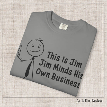 Funny Stick Figure "This is Jim" Comfort Colors T-Shirt | Garment-Dyed Short Sleeve T-Shirt, Snarky Humor Printed Tee (P-6050)