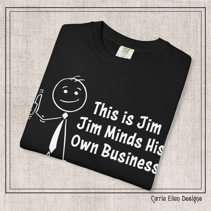 Funny Stick Figure "This is Jim" Comfort Colors T-Shirt | Garment-Dyed Short Sleeve T-Shirt, Snarky Humor Printed Tee (P-6050)