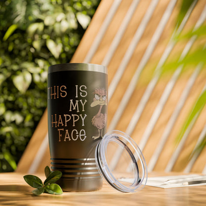 My Happy Face Sarcastic 20oz Stainless Steel Insulated Ring Necked Tumbler (4253)