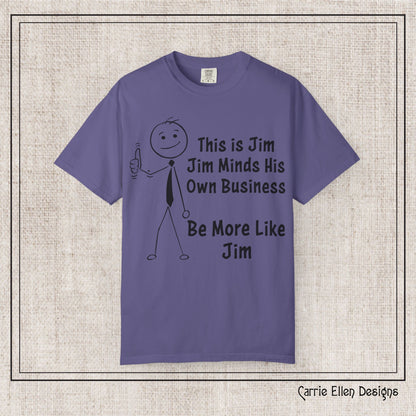 Funny Stick Figure "This is Jim" Comfort Colors T-Shirt | Garment-Dyed Short Sleeve T-Shirt, Snarky Humor Printed Tee (P-6050)