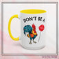 "Don’t Be A Cock Sucker" Accent Coffee Mug - 11oz & 15oz – Snarky Adult Humor Coffee Cup, Fun Gift for Coffee Lovers, Full-Color Print (P-6020)