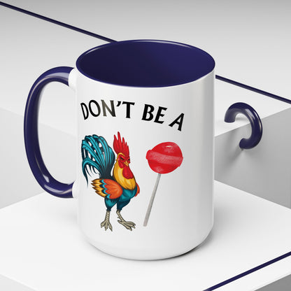"Don’t Be A Cock Sucker" Accent Coffee Mug - 11oz & 15oz – Snarky Adult Humor Coffee Cup, Fun Gift for Coffee Lovers, Full-Color Print (P-6020)
