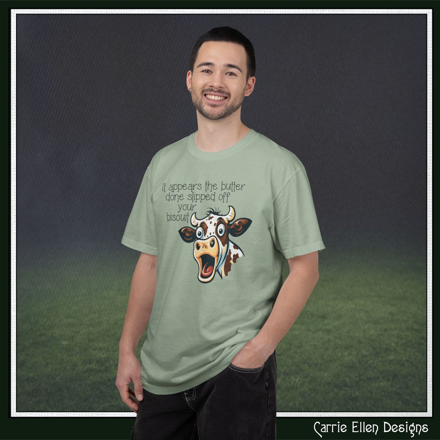 The Butter Done Slipped off Your Biscuit T-Shirt | Sassy Cow Quote Comfort Colors® Tee (3870)