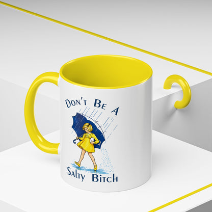 Don't Be a Salty Bitch Accent Coffee Mug | Sarcastic Adult Humor Mug | 11oz 15oz (4255)