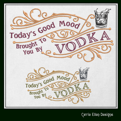 Today’s Good Mood Machine Embroidery Design | Brought to You by Vodka Funny Quote, Vintage Cynical Saying, 6 Sizes (1733)