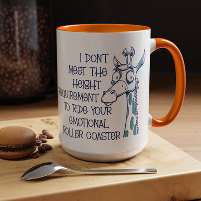 I Don't Meet the Height Requirement to Ride Your Emotional Roller Coaster Accent Coffee Mug | Funny Giraffe Ceramic Mug | 11oz & 15oz (4237)