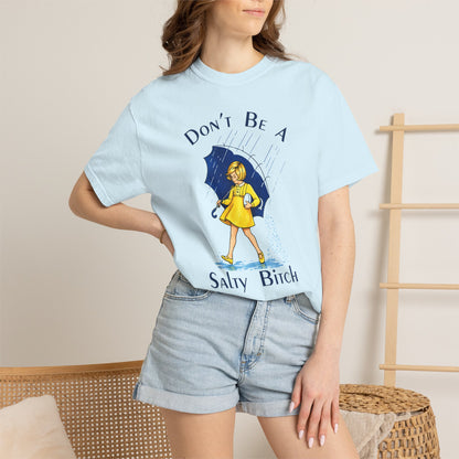 Don't Be a Salty Bitch Comfort Colors® T-Shirt Sarcastic Unisex Adult Tee (4256)