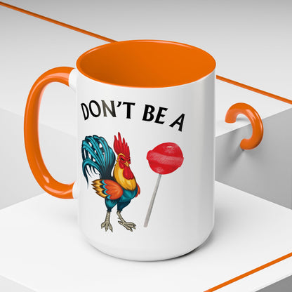 "Don’t Be A Cock Sucker" Accent Coffee Mug - 11oz & 15oz – Snarky Adult Humor Coffee Cup, Fun Gift for Coffee Lovers, Full-Color Print (P-6020)