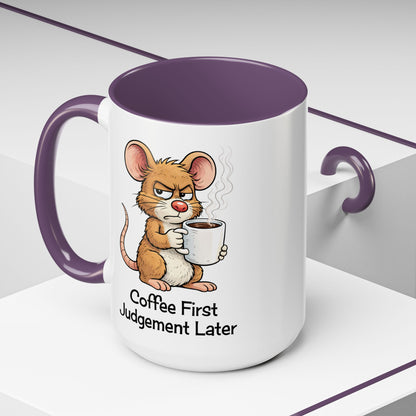 Coffee First, Judgment Later Accent Coffee Mug — Funny Sarcastic Mouse Design 11/15 oz (3860)