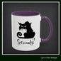 Black Cat Coffee Mug – Seriously Sarcastic Cat Attitude Ceramic Mug for Cat Lovers | 11oz & 15oz | Multiple Color Options (P-6075)
