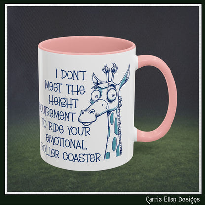 I Don't Meet the Height Requirement to Ride Your Emotional Roller Coaster Accent Coffee Mug | Funny Giraffe Ceramic Mug | 11oz & 15oz (4237)