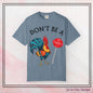 Don’t Be A Cock Sucker Unisex T-Shirt, Comfort Colors Adult Humor Printed T-Shirt (P-6004)