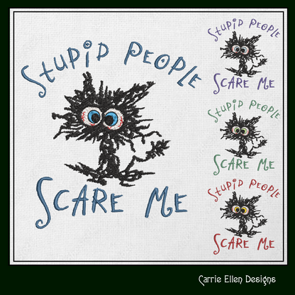 Stupid People Scare Me Cat Machine Embroidery Design | Sarcastic Black Cat Saying | Funny Neurotic Cat Quote | 6 Sizes (1801)