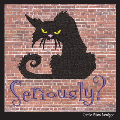 Seriously? Cat Machine Embroidery Design | Sarcastic Black Cat with Attitude | Funny Embroidered Saying for Pet Lovers | 6 Sizes (1802)