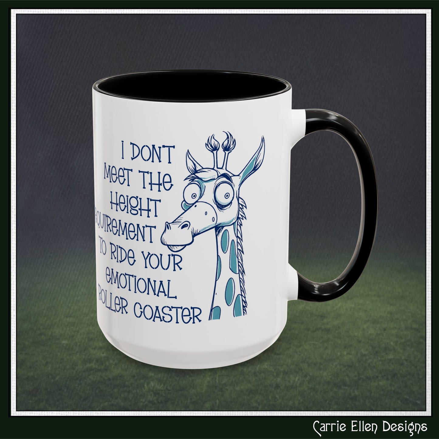 I Don't Meet the Height Requirement to Ride Your Emotional Roller Coaster Accent Coffee Mug | Funny Giraffe Ceramic Mug | 11oz & 15oz (4237)