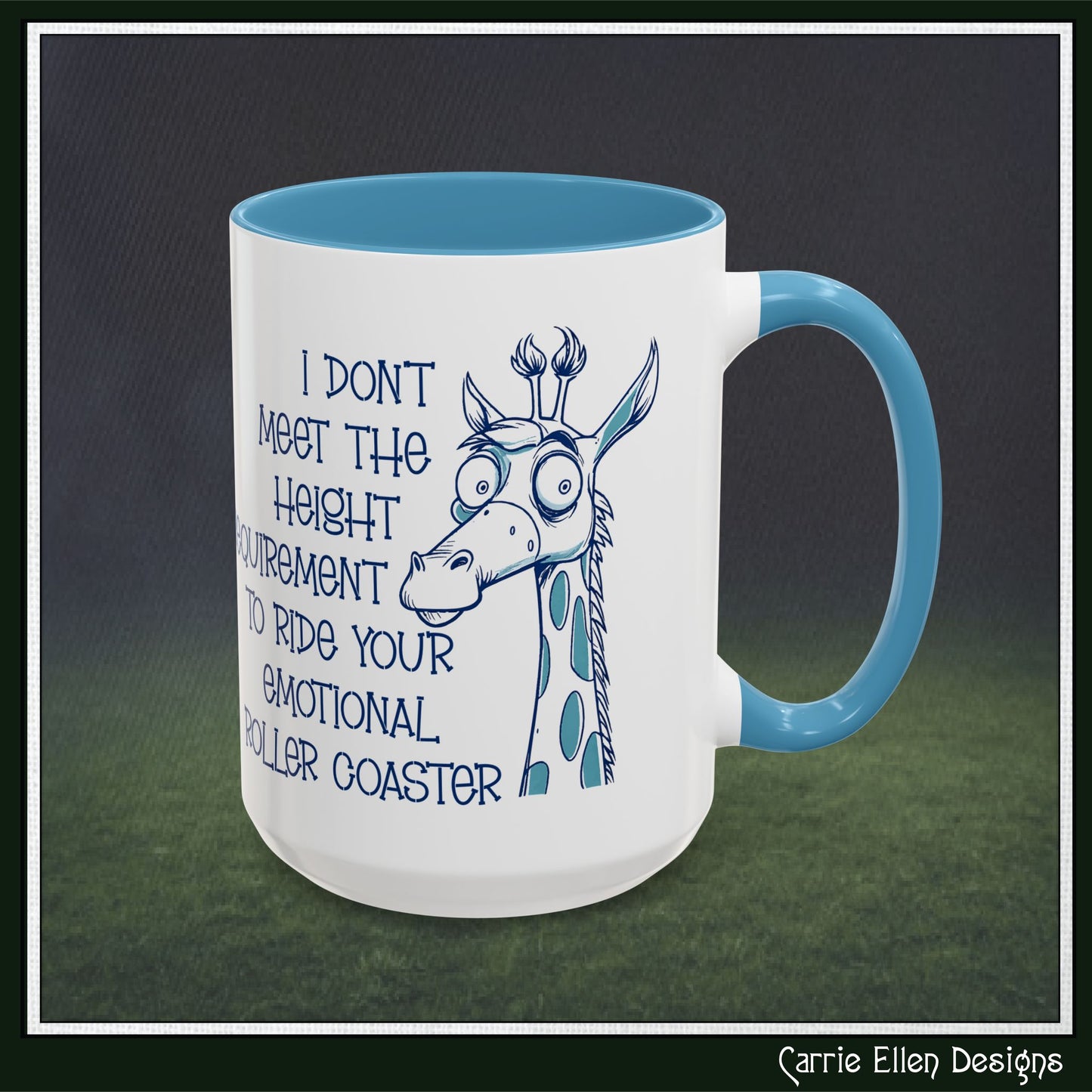 I Don't Meet the Height Requirement to Ride Your Emotional Roller Coaster Accent Coffee Mug | Funny Giraffe Ceramic Mug | 11oz & 15oz (4237)
