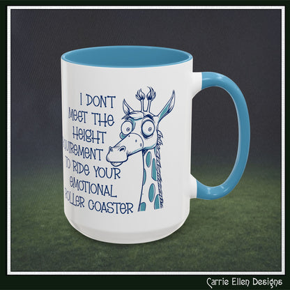 I Don't Meet the Height Requirement to Ride Your Emotional Roller Coaster Accent Coffee Mug | Funny Giraffe Ceramic Mug | 11oz & 15oz (4237)