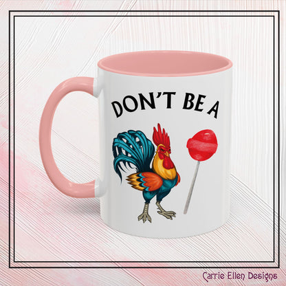 "Don’t Be A Cock Sucker" Accent Coffee Mug - 11oz & 15oz – Snarky Adult Humor Coffee Cup, Fun Gift for Coffee Lovers, Full-Color Print (P-6020)
