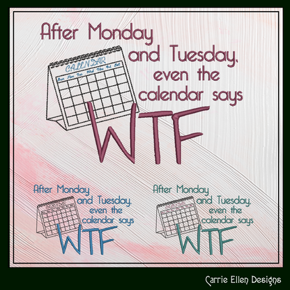 Funny Machine Embroidery Design | Calendar Says WTF Design | Humorous Quote Pattern | 6 Sizes (1905)