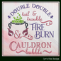 Halloween Witch Cauldron Machine Embroidery Design - Double Double Toil and Trouble Saying | Spooky Halloween Quote | 6 Sizes (1926)
